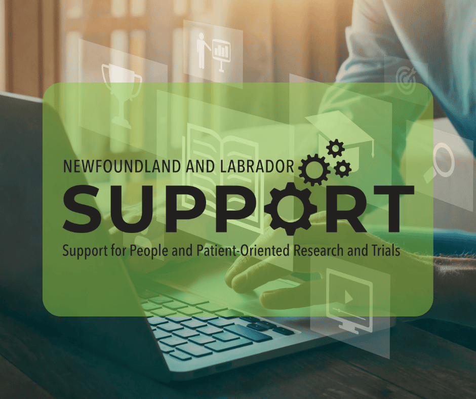 A logo stating Newfoundland and Labrador Support, Support for People and Patient-Oriented Research and Trials over a background image of a person type on a laptop